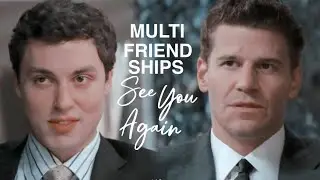 Multifriendships || See You Again
