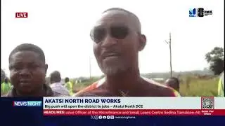 Akatsi North Road Works, Big Push Opens District to Jobs.