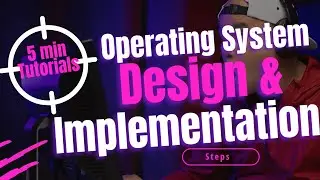 Operating System Design and Implementation steps