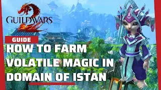 Guild wars 2 || How to farm Volatile Magic IN  DOMAIN OF ISTAN