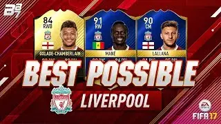 BEST POSSIBLE LIVERPOOL TEAM! w/ TOTS LALLANA AND TOTS MANE! | FIFA 17