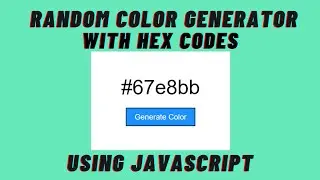 Random Color Generator with their Hexadecimal Color Codes using JavaScript???