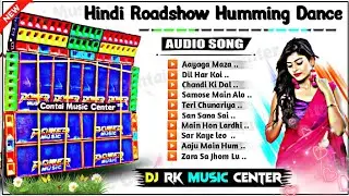 New Style Roadshow Humming | Hindi Matal Dance Mix | 4 Step Humming Dance Mix | Dj Rk Music Center