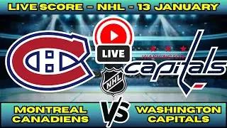 🔴 Montreal Canadiens vs Washington Capitals | NHL PLAY BY PLAY | Live Score Update January 13