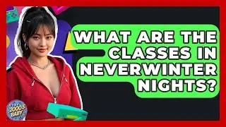 What Are The Classes In Neverwinter Nights? - I'm a 2000s Baby