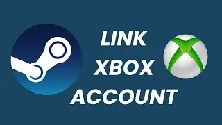 How To Link Xbox Account On Steam