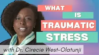 What is Traumatic Stress?