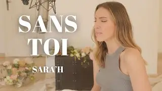 SARA'H - SANS TOI
