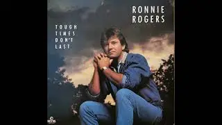 Ronnie Rogers  - Tough Times Don't Last