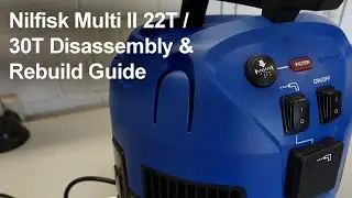 Fixing my Nilfisk Multi II 22T / 30T – Full Teardown & Rebuild Plus Life Update