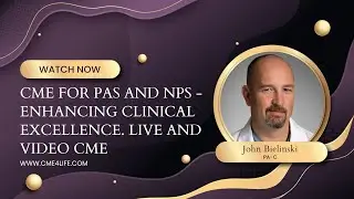 CME for PAs and NPs - Enhancing Clinical Excellence.  Live and video CME