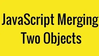 JavaScript Merging Two Objects