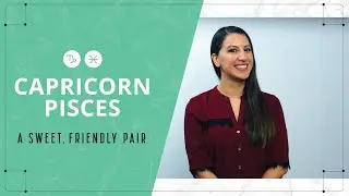 Capricorn & Pisces Love Compatibility - A Sweet, Friendly Pair