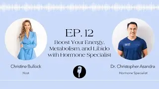 Ep.012 Healthy Hormones After 40 with Dr. Christopher Asandra | Keep It Simple, Sexy!