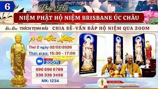 6. ĐĐ THÍCH TỊNH HẢI CHIA SẺ-VẤN ĐÁP HỘ NIỆM | PHÁP HỘI NP HỘ NIỆM BRISBANE ÚC CHÂU NGÀY 02/02/2026