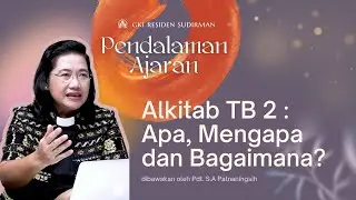 Alkitab TB2 : Apa, Mengapa dan Bagaimana?
