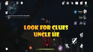 Look for clues uncle he genshin impact