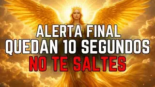 Elegidos: Solo quedan 10 segundos — El Cielo dice que este mensaje es para ti