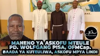 Kwa Mara ya Kwanza Askofu Mteule Lindi Pd. Wolfgang Pisa OFMCap Aweka Wazi Namna Alivyopokea Uteuzi