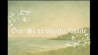 &Oacute;r&oacute; 'S&eacute; do bheatha 'bhaile -- Irish War Song