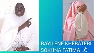 THÉME DU JOUR KHÉBATÉ .SOKHNA FATIMA LO BOU TOUBA
