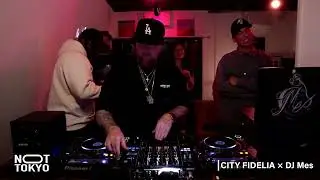 CITY FIDELIA × DJ Mes  - June 2025 | NOT TOKYO