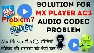 MX player ac3 codec not supported solution