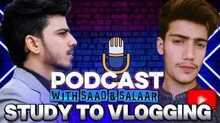 From School to Vlogging: Saad & Salaar&rsquo;s Story | SS WORLD Podcast Vlog 2025 #filter 