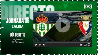 🚨 DIRECTO | Real Betis - CA Osasuna ⚽💚 | VÍVELO CON NOSOTROS