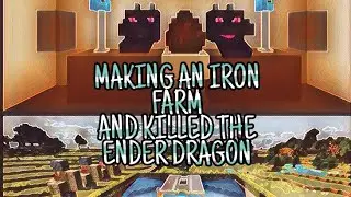 Making an iron farm and killing the ender dragon | Minecraft