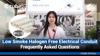 Low Smoke Halogen Free Electrical Conduit Frequently Asked Questions | Ctube
