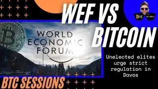 NEWS ROUNDUP: World Economic Forum VS Bitcoin