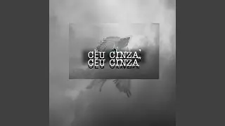 C&eacute;u Cinza