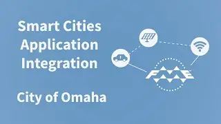 FME Use Case - Smart City Integration: City of Omaha