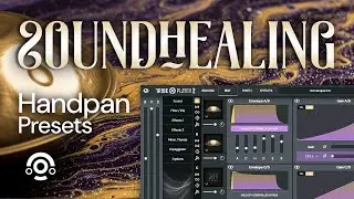 Sound Healing VST: Handpan Preset Walkthrough | Relaxing Meditation Tones & Ambient Textures