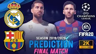REAL MADRID vs BARCELONA | FIFA 20 Predictions: Champion League 2019/20 ● Final Match