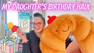 MY DAUGHTER'S 6TH BIRTHDAY HAUL! 🎉🎂🎈🥳🎊