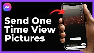 How to Send One Time View Pictures on Messenger?