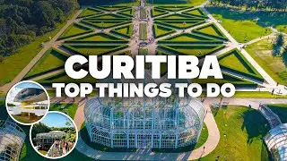 BEST THINGS TO DO IN CURITIBA! Must-See Attractions!