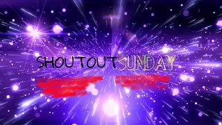 SHOUTOUT SUNDAY
