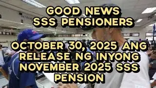 ✅️GOODNEWS! OCTOBER 30, 2025 ANG RELEASE NG NOVEMBER 2025 SSS PENSION