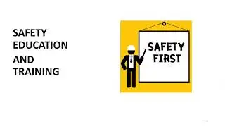 SAFETY EDUCATION AND TRAINING - SESSION-1