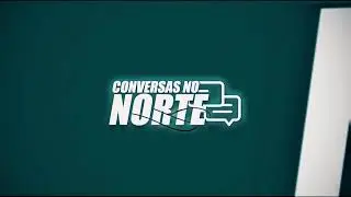 CONVERSAS NO NORTE [(REPOSIÇÃO)]