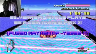 SILVERREPLOID CLE PLAYS BS F-ZERO GRAND PRIX 2! [FUSED MAYHEM OF -YESES-!!!]