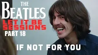 The Beatles Let It Be Sessions Part 18 - If Not For You (AI)
