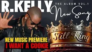 R.KELLY | I WANT A COOKIE | АЛЬБОМ STILL KING (ТОМ 1) | НОВАЯ МУЗЫКАЛЬНАЯ ПРЕМЬЕРА | #ai #rkelly