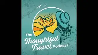 245 What Does Thoughtful Travel Mean?