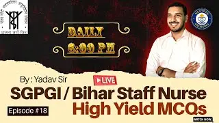 SGPGI & BTSC Bihar Nursing Officer 2025 | MOST IMPORTANT MCQs | High Yield MCQs by Yadav Sir