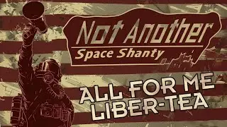 All For Me Liber-tea | Not Another Space Shanty | A Helldivers 2 Song #helldivers2