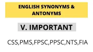 English Synonym & Antonym || Past papers || CSS, PPSC, FIA, FPSC, NTS, PMS || Very Important